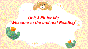 Unit 3 Fit for life Welcome to the unit and Reading 组内公开课（ppt课件）-2022新牛津译林版《高中英语》选择性必修第二册.pptx