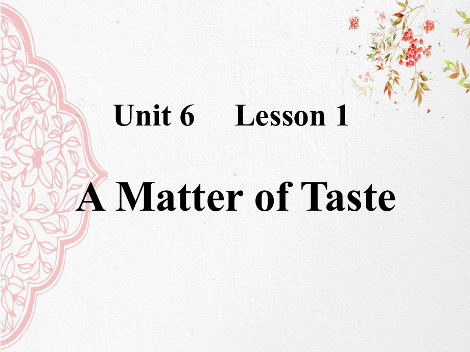 北师大版高中英语必修2Unit-6-Lesson1-A-Matter-of-Taste-课件(共18张).pptx--（课件中不含音视频）_第3页