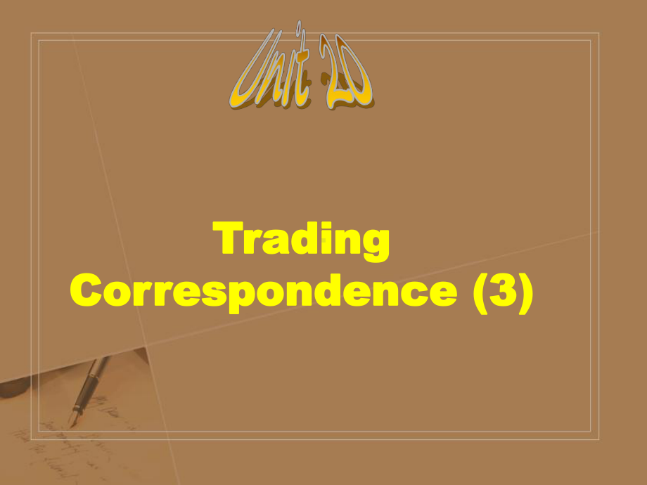 商务英语写作Unit-20-Trading-Correspondence3课件.ppt_第1页