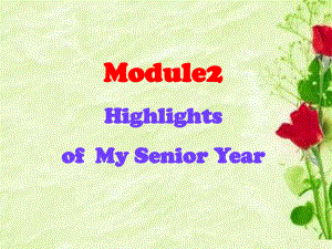 外研版选修7Module2Highlights-of-my-senior-year-Reading1-课件.ppt--（课件中不含音视频）--（课件中不含音视频）