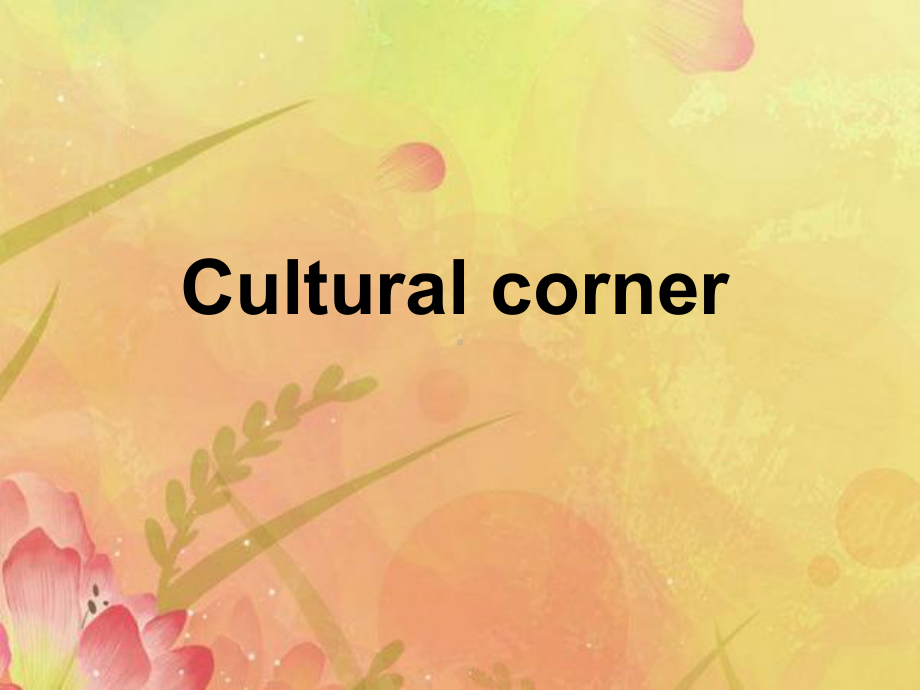 新外研版高中英语必修二-Module-6-Cultural-corner-and-Task教学课件.ppt--（课件中不含音视频）--（课件中不含音视频）_第2页