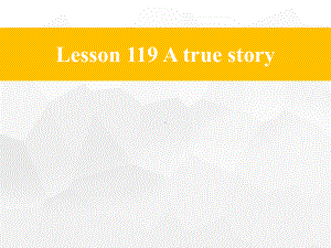 新概念英语第一册Lesson119-Lesson120(共43张)课件.ppt--（课件中不含音视频）