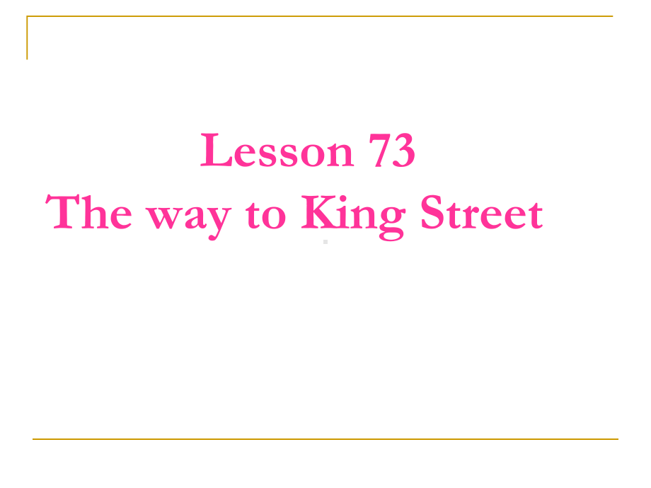 新概念英语第一册-lesson73-74(共25张)课件.ppt--（课件中不含音视频）_第1页