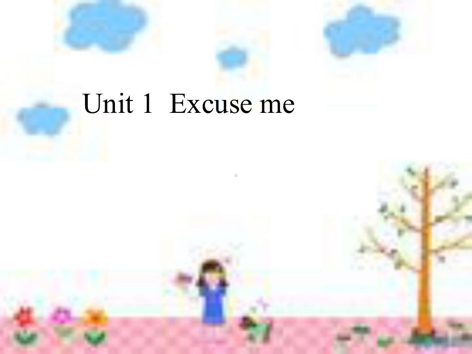 新概念英语Unit-1-Excuse-me课件.ppt--（课件中不含音视频）_第1页