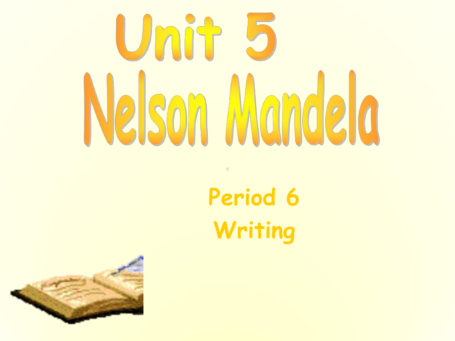 高中英语-Unit5-Nelson-Mandela-a-modern-hero-Writing优质课件-新人教版必修1.ppt--（课件中不含音视频）_第1页