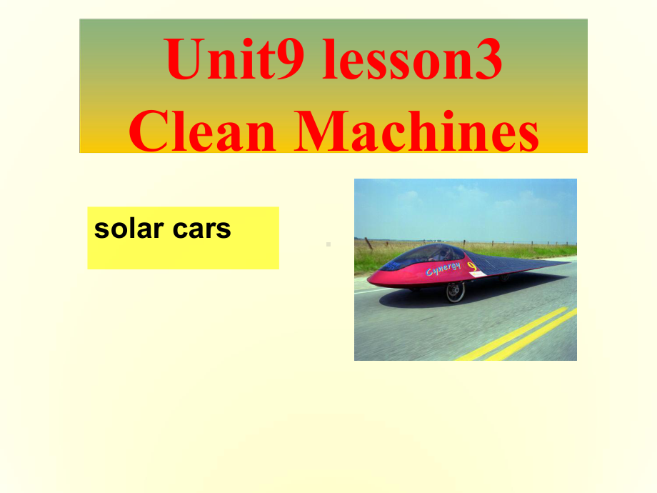 高中英语-Unit9-lesson3-Clean-Machines课件1-北师大版必修3.ppt--（课件中不含音视频）_第1页