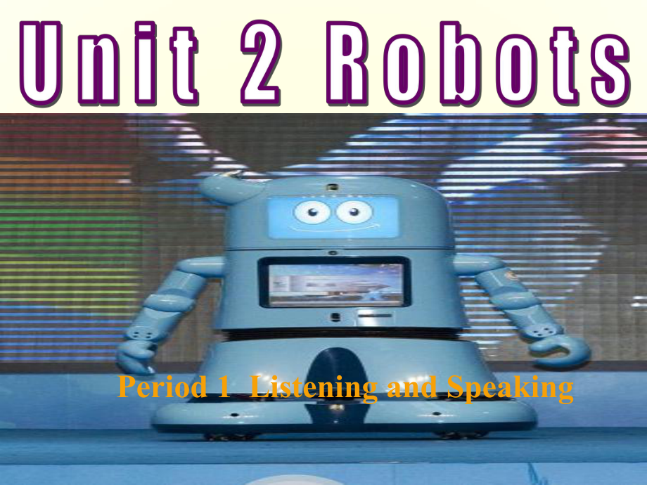 高中英语-Unit-2Robots-第一课时-听说课课件-新人教版选修7.ppt_第2页