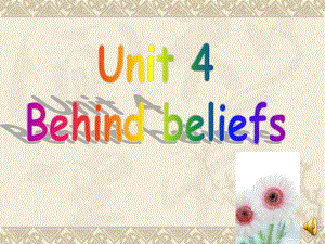 牛津版模块九Unit-4-Behind-beliefs-reading-1课件.ppt--（课件中不含音视频）