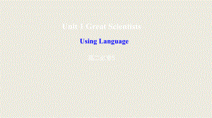 高中英语必修五同步-Unit-1-Great-scientists-Using-Language课件.ppt--（课件中不含音视频）