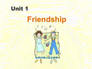 高中英语-unit1-Friendship课件-新人教版必修1.ppt--（课件中不含音视频）