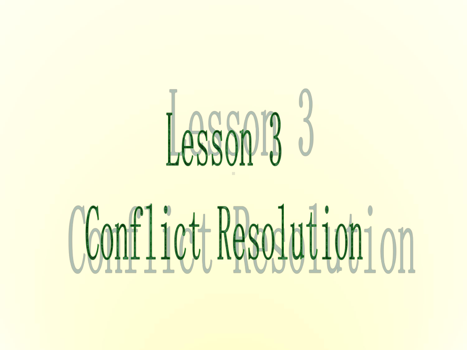 高中英语Unit-23-Conflict-Lesson-3-Conflict-Resolution-课件1北师大版选修8.ppt--（课件中不含音视频）_第1页