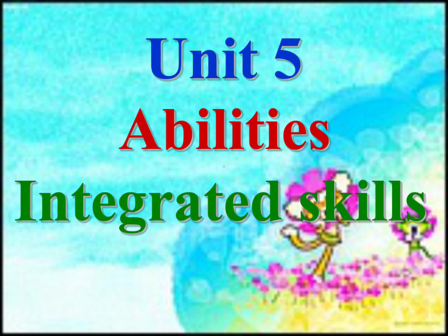 牛津7B-Unit5-Abilities-Integrated-skills全面版课件.ppt--（课件中不含音视频）_第1页