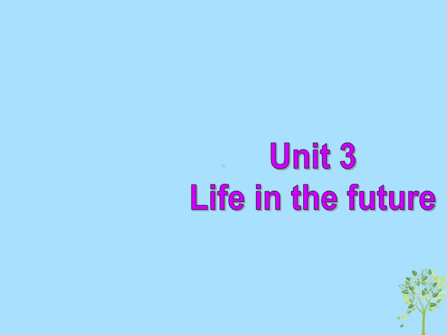 高中英语复习Unit3Lifeinthefuture课件新人教版必修5.ppt_第1页