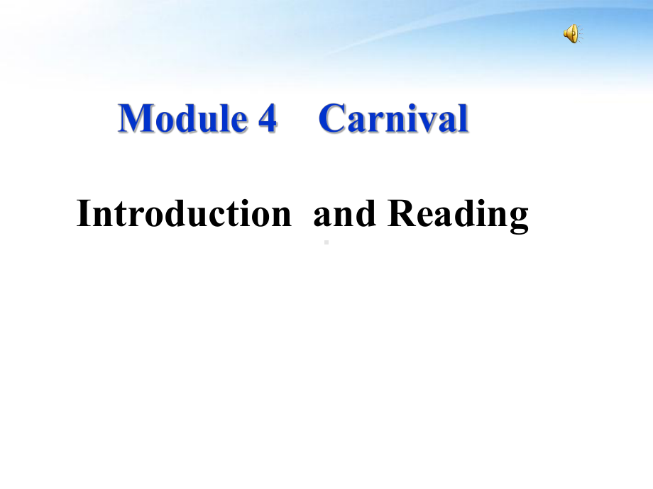 高中英语Module4CarnivalIntroductionandReading公开课课件.pptx-(课件无音视频)_第1页