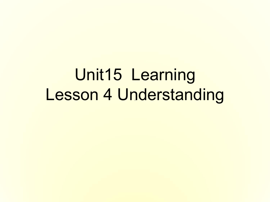 高中英语-Unit-15-Lesson-4-Understanding课件-北师大版选修5.ppt--（课件中不含音视频）_第1页