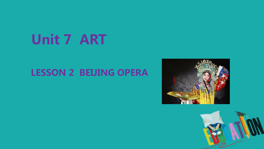 高中英语新教材北师大版必修第三册课件：UNIT-7-ART-LESSON-2-BEIJING-OPERA-.pptx--（课件中不含音视频）_第1页