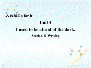 人教版英语九年级全册 Unit 4 Section BWriting.pptx