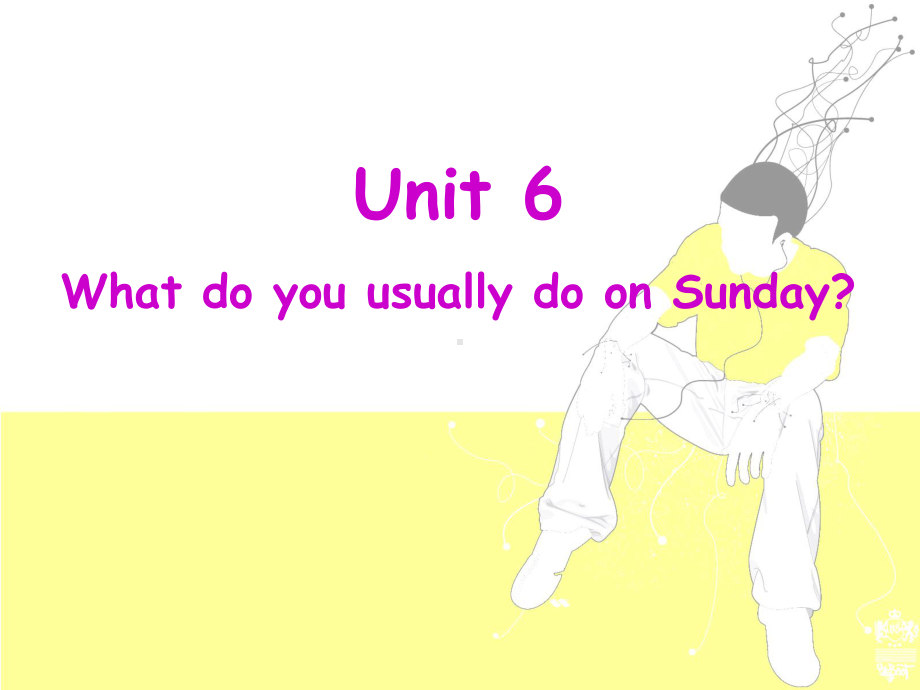 省优课件-Module-3-Days-of-the-week-Unit-6-What-do-you-usually-do-on-Sunday-1-教科版(广州深圳).ppt--（课件中不含音视频）_第2页