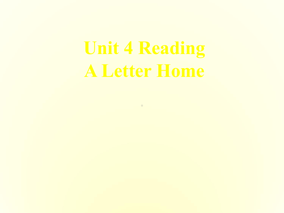 高中英语Module-7-Unit-4-Reading-A-letter-home课件人教新课标选修七.ppt--（课件中不含音视频）_第1页