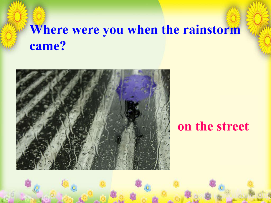 精致课件-Unit-5-What-were-you-doing-when-the-rainstorm-came-Section-A-1课件-.ppt--（课件中不含音视频）_第3页