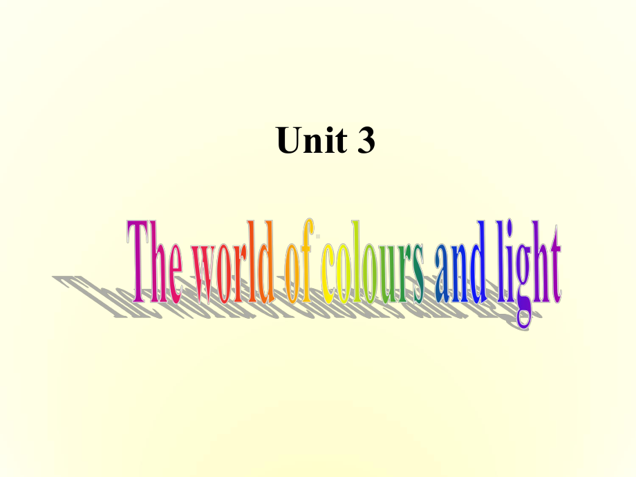 高中英语《Module8-Unit3-The-world-of-colours-and-light-wel-reading》课件.ppt--（课件中不含音视频）_第1页