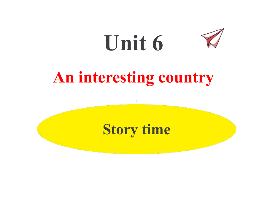 牛津译林版6B英语Unit-6-An-interesting-country-Story-time课件.ppt--（课件中不含音视频）_第1页