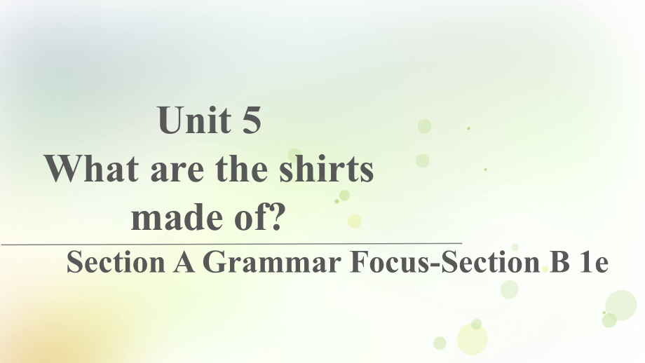 人教版英语九年级全一册Unit 5 Section A Grammar Focus-Section B 1e课件.pptx_第1页