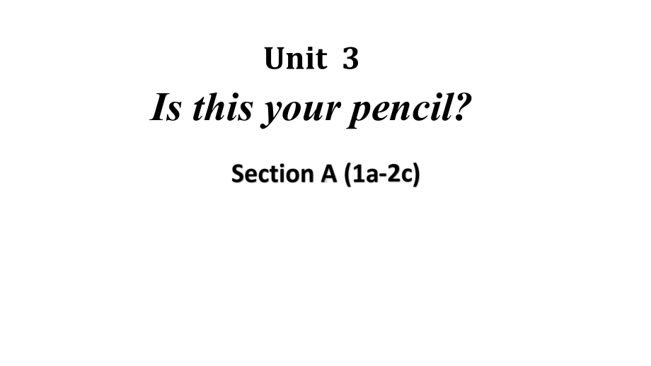 Unit3 Is this your pencil- Section A1a-2c （ppt课件） -2022新人教版新目标七年级上册《英语》.pptx_第1页