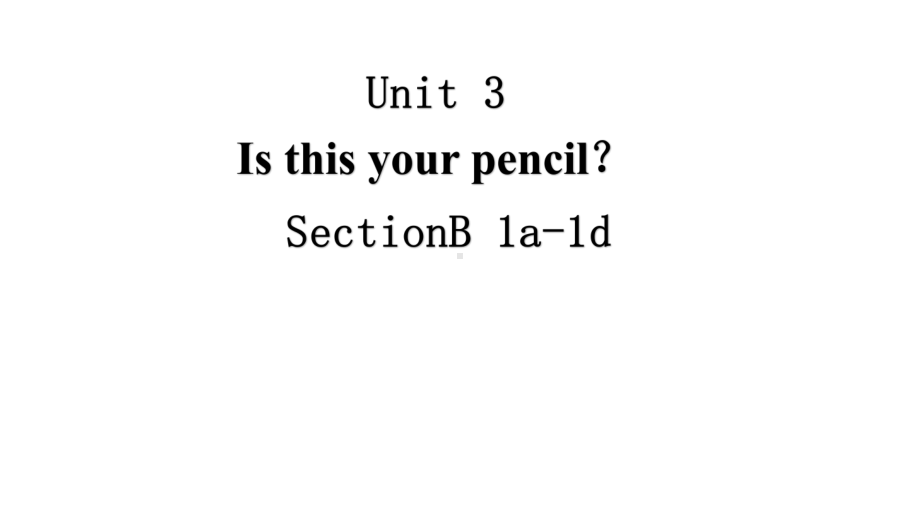 Unit3 Section B 1a-1d（ppt课件）-2022新人教版新目标七年级上册《英语》.pptx_第1页