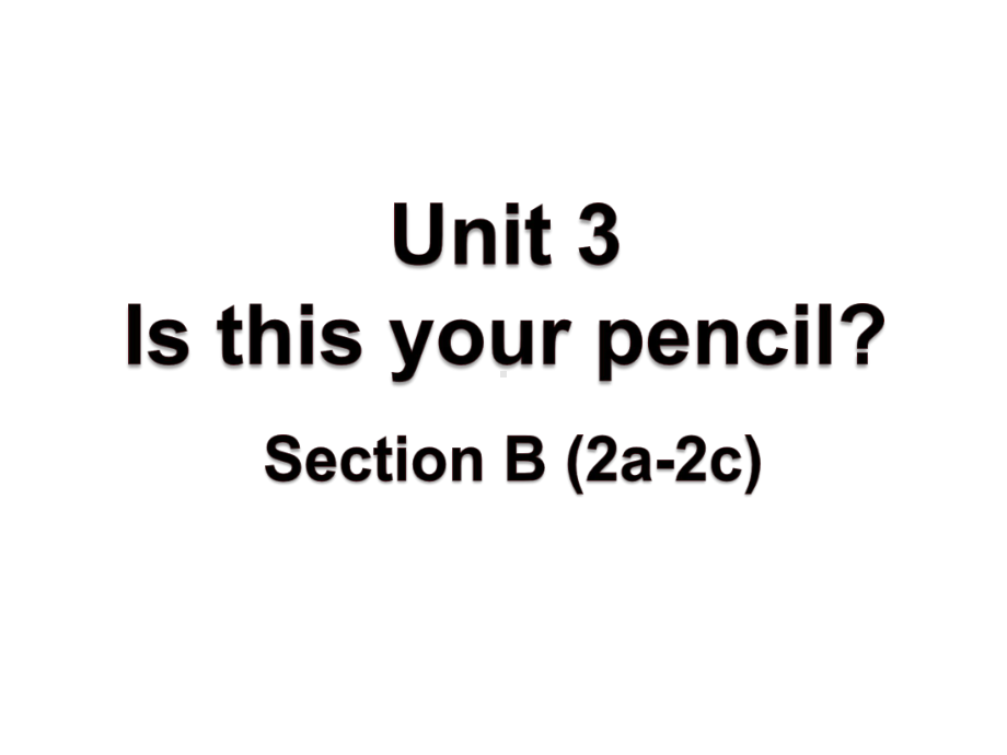 Unit3 Section B 2a-2c （ppt课件） -2022新人教版新目标七年级上册《英语》.pptx_第1页