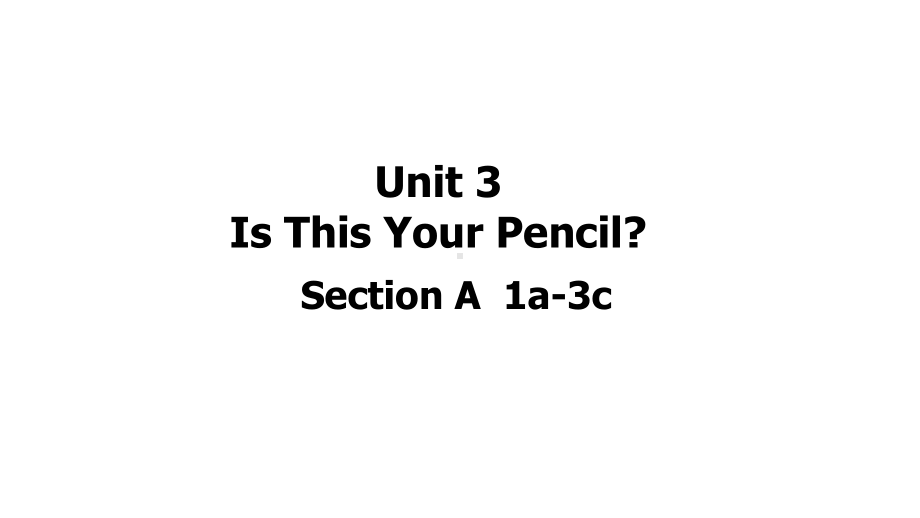 Unit3 Is this your pencil- Section A1a-1c （ppt课件）-2022新人教版新目标七年级上册《英语》.pptx_第1页