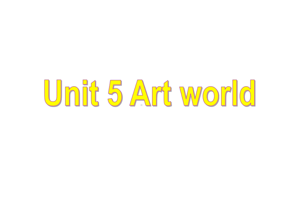 牛津译林版九年级英语上册《nit-5-Art-world--Welcome-to-the-unit》公开课课件-1.ppt（无音视频素材）_第2页