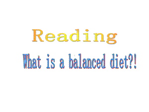 牛津英语Reading-What-is-a-balanced-diet优质课课件.ppt