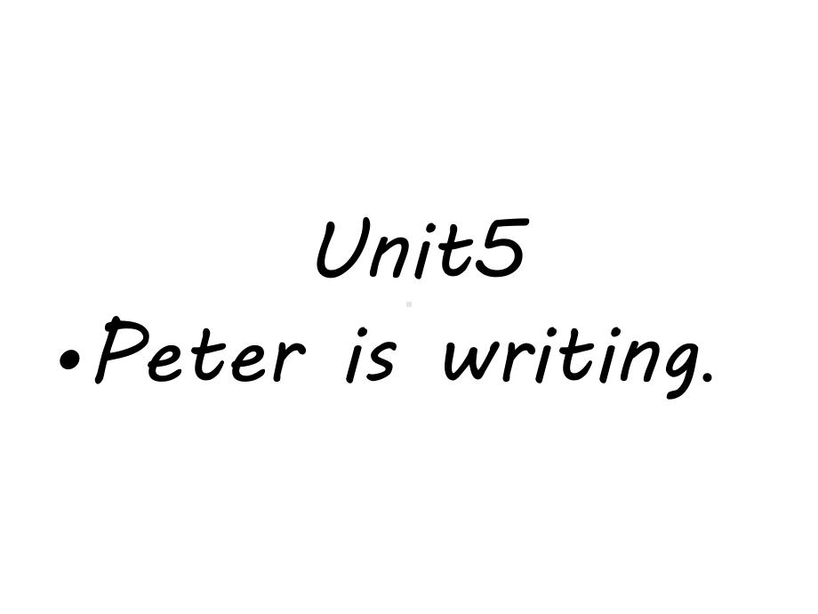 湘少版四年级英语下Unit5-Peter-is-writing课件.ppt-(课件无音视频)_第1页