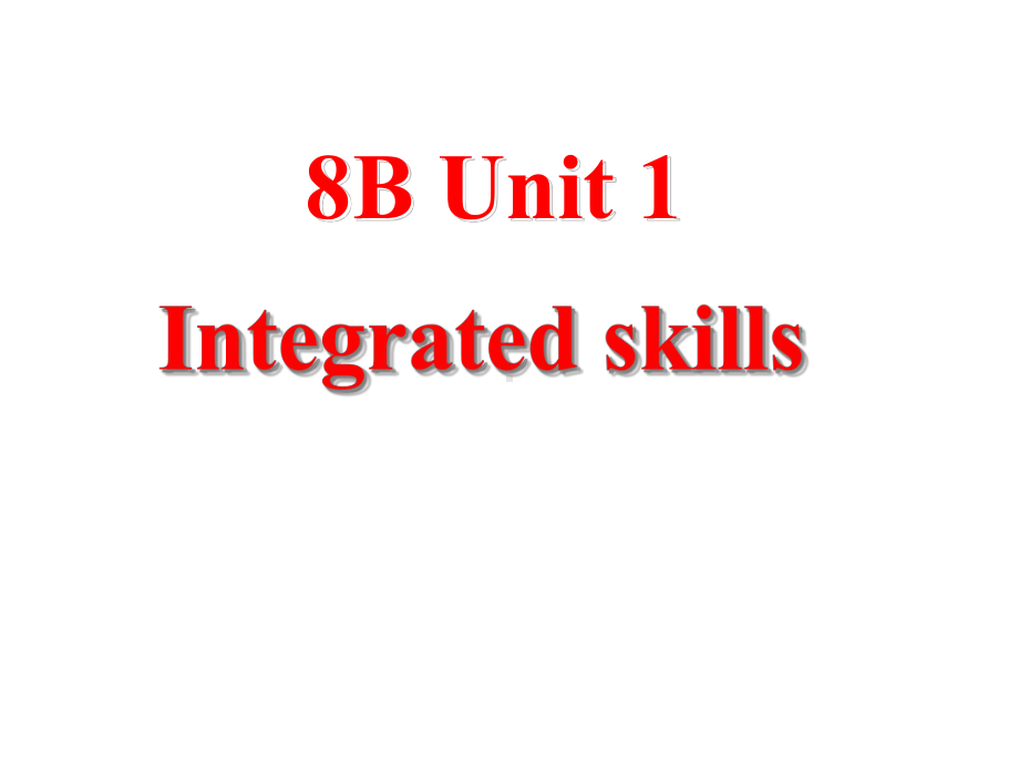 牛津译林版八年级英语下册Unit1-Integrated-skills课件.ppt-(课件无音视频)_第1页