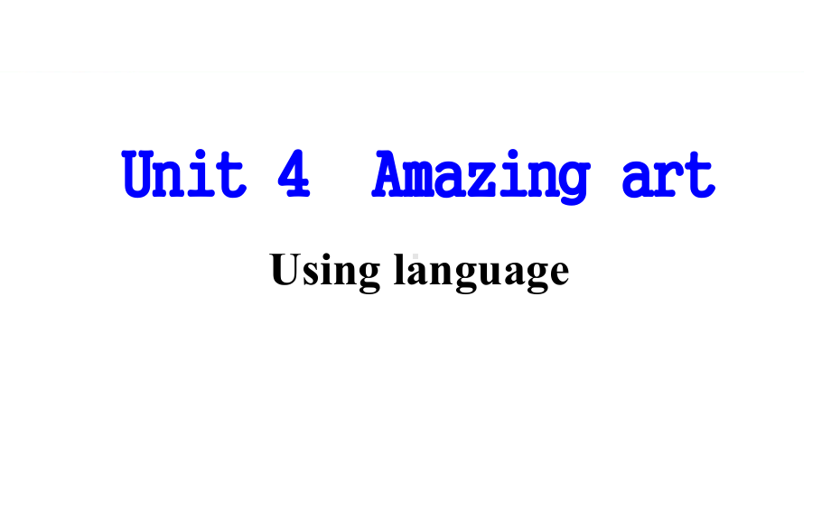 Unit 4Amazing artUsing Language（ppt课件）（共21张PPT）-2022新外研版（2019）《高中英语》必修第三册.pptx_第1页