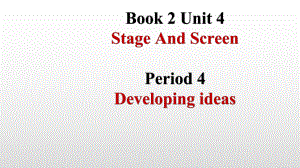 Unit 4 Stage and screen Developing ideas（ppt课件）-2022新外研版（2019）《高中英语》必修第二册.pptx