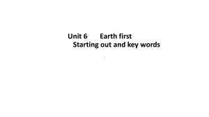 Unit 6 Earth first Starting out and key words（ppt课件）-2022新外研版（2019）《高中英语》必修第二册.pptx