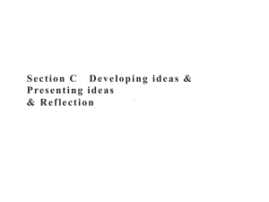 Unit 6　Section C　Developing ideas & Presenting ideas & Reflection 同步（ppt课件）(共35张PPT)-2022新外研版（2019）《高中英语》必修第二册.pptx