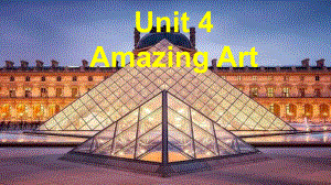 Unit 4 Amazing Art Live from the Louvre（ppt课件） -2022新外研版（2019）《高中英语》必修第三册.pptx