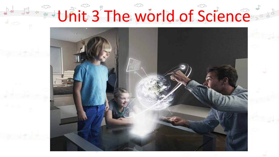 Unit 3 The world of Science 第一课时&第二课时（ppt课件+2课时）-2022新外研版（2019）《高中英语》必修第三册.rar