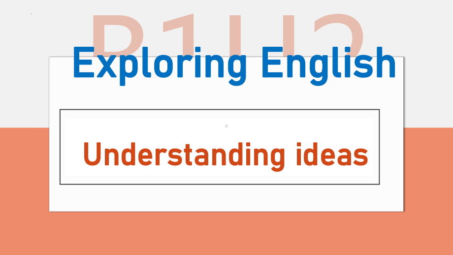 Unit 2 Exploring English Understanding ideas and Language points（ppt课件）--2022新外研版（2019）《高中英语》必修第一册.pptx_第1页