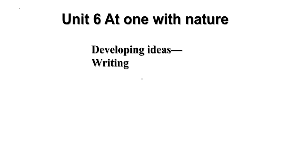 Unit 6 Developing ideas writing （ppt课件） --2022新外研版（2019）《高中英语》必修第一册.pptx_第1页