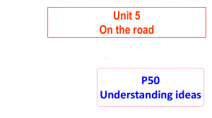 Unit 5 On the road Understanding ideas（ppt课件）-2022新外研版（2019）《高中英语》必修第二册.pptx