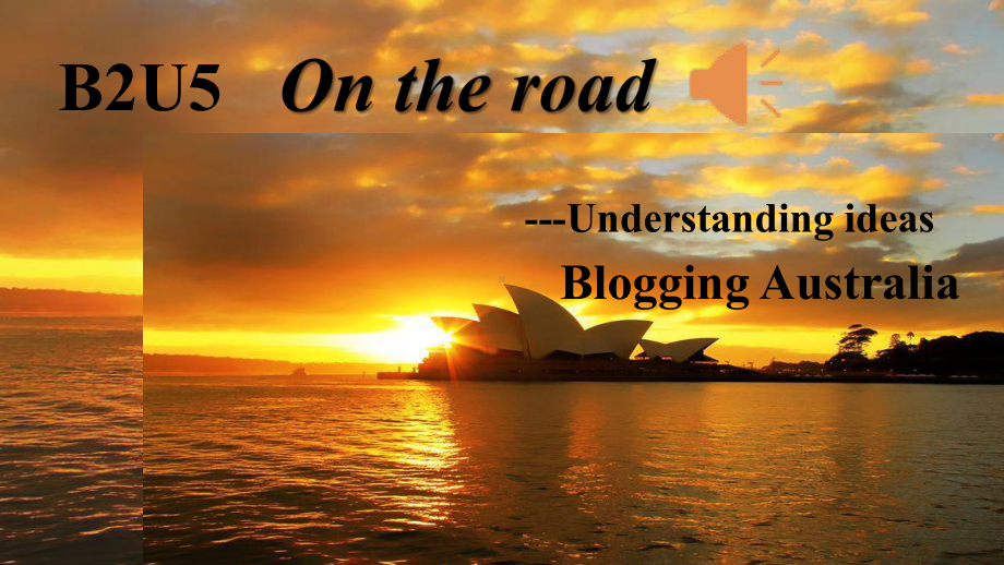 Unit5 Blogging Australia Understanding ideas（ppt课件） -2022新外研版（2019）《高中英语》必修第二册.pptx_第1页