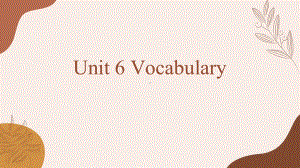 Unit 6 Earth First Vocabulary （ppt课件）-2022新外研版（2019）《高中英语》必修第二册.pptx