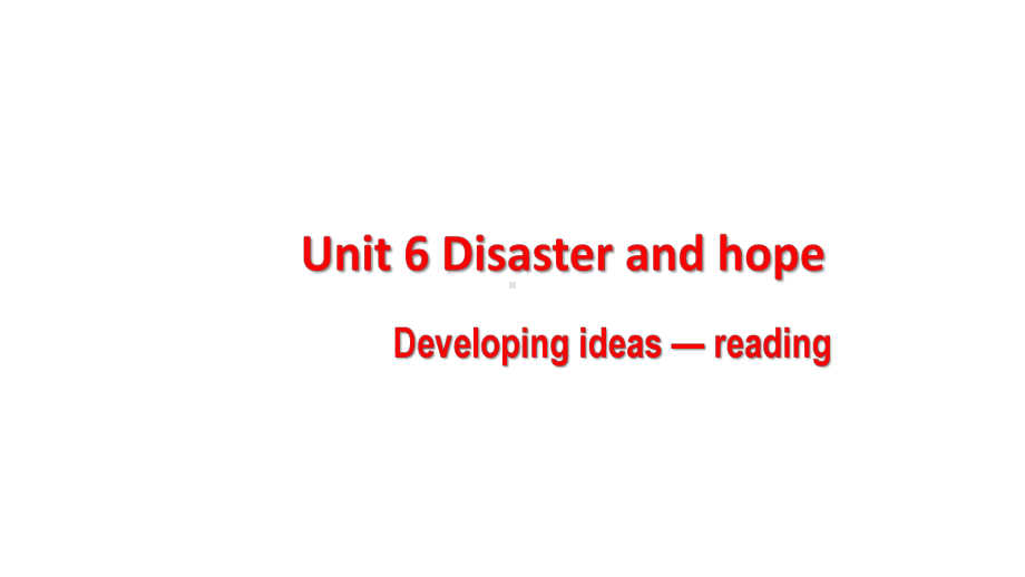 Unit 6 Developing ideas reading （ppt课件）-2022新外研版（2019）《高中英语》必修第三册.pptx_第1页