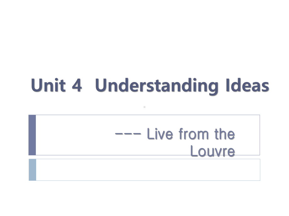 Unit 4Understanding Ideas Live from the Louvre 同步（ppt课件） (共55张PPT)-2022新外研版（2019）《高中英语》必修第三册.pptx_第1页