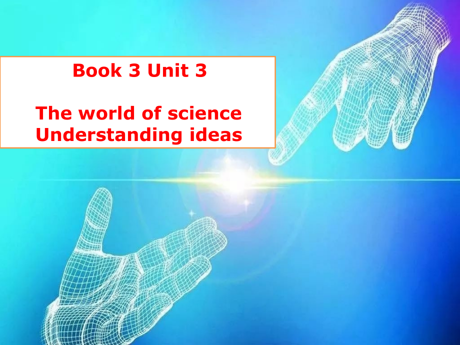 Unit 3 Understanding ideas 阅读课及单元语言点 （ppt课件+2课时+视频）-2022新外研版（2019）《高中英语》必修第三册.rar