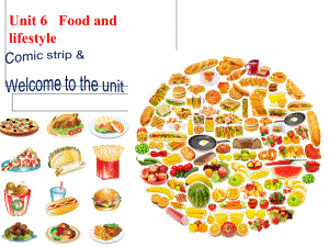 译林牛津版七年级英语上Unit-6-Food-and-lifestyle-welcome-to-the-unit-公开课课件.ppt